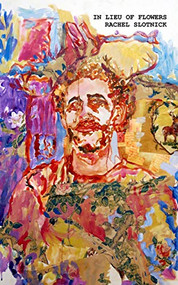 In Lieu of Flowers (Illustrated) by Rachel Slotnick, 9780986092244