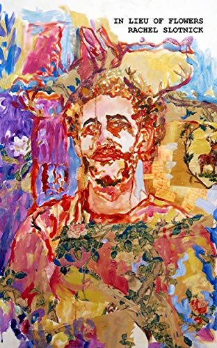 In Lieu of Flowers (Illustrated) by Rachel Slotnick, 9780986092244
