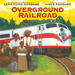 Overground Railroad by Lesa Cline-Ransome, James E. Ransome, 9780823438730