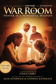 War Room (Prayer Is a Powerful Weapon) by Chris Fabry, Kendrick Bros. LLC, 9781496407283