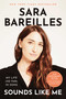 Sounds Like Me (My Life (So Far) in Song) by Sara Bareilles, 9781982142223