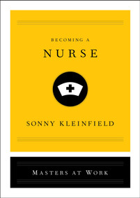 Becoming a Nurse by Sonny Kleinfield, 9781982142414