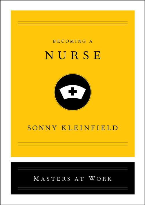 Becoming a Nurse by Sonny Kleinfield, 9781982142414