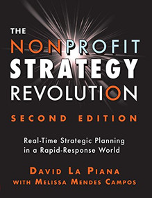The Nonprofit Strategy Revolution (Real-Time Strategic Planning in a Rapid-Response World) by David La Piana, Melissa Mendes Campos, 9781684421794