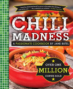 Chili Madness (A Passionate Cookbook by Jane Butel) by Jane Butel, 9781681624822