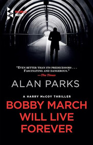 Bobby March Will Live Forever - 9781609456856 by Alan Parks, 9781609456856