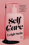 Self Care (A Novel) by Leigh Stein, 9780143135197