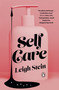 Self Care (A Novel) by Leigh Stein, 9780143135197