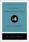 Becoming a Climate Scientist by Kyle Dickman, 9781982142643