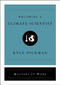 Becoming a Climate Scientist by Kyle Dickman, 9781982142643