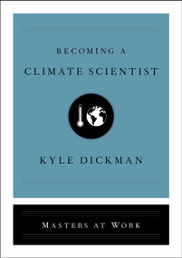 Becoming a Climate Scientist by Kyle Dickman, 9781982142643