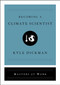 Becoming a Climate Scientist by Kyle Dickman, 9781982142643