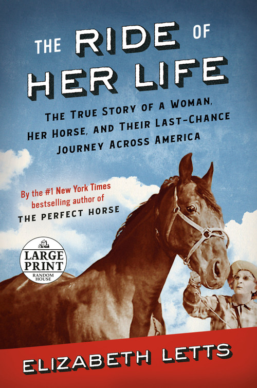 The Ride of Her Life (The True Story of a Woman, Her Horse, and Their Last-Chance Journey Across America) - 9780593414064 by Elizabeth Letts, 9780593414064