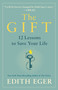 The Gift (12 Lessons to Save Your Life) by Edith Eva Eger, 9781982143091