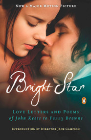 Bright Star (Love Letters and Poems of John Keats to Fanny Brawne) by John Keats, Jane Campion, 9780143117742