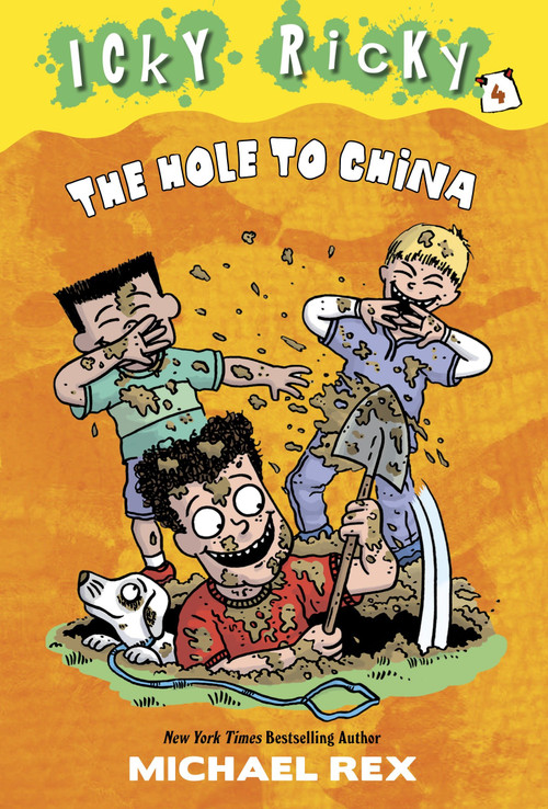 Icky Ricky #4: The Hole to China by Michael Rex, 9780385375566