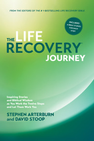 The Life Recovery Journey (Inspiring Stories and Biblical Wisdom as You Work the Twelve Steps and Let Them Work You) by Stephen Arterburn, David Stoop, 9781496410498