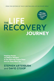 The Life Recovery Journey (Inspiring Stories and Biblical Wisdom as You Work the Twelve Steps and Let Them Work You) by Stephen Arterburn, David Stoop, 9781496410498