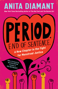 Period. End of Sentence. (A New Chapter in the Fight for Menstrual Justice) by Anita Diamant, Melissa Berton, 9781982144289