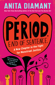 Period. End of Sentence. (A New Chapter in the Fight for Menstrual Justice) - 9781982144296 by Anita Diamant, Melissa Berton, 9781982144296