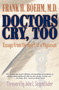 Doctors Cry, Too (Essays from the Heart of a Physician) by Frank H. Boehm, MD, 9781401962791