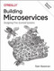 Building Microservices (Designing Fine-Grained Systems) - 9781492034025 by Sam Newman, 9781492034025