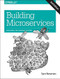 Building Microservices (Designing Fine-Grained Systems) - 9781492034025 by Sam Newman, 9781492034025