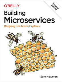 Building Microservices (Designing Fine-Grained Systems) - 9781492034025 by Sam Newman, 9781492034025