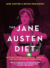 The Jane Austen Diet (Austen's Secrets to Food, Health, and Incandescent Happiness) - 9781684422128 by Bryan Kozlowski, Jane Austen, 9781684422128