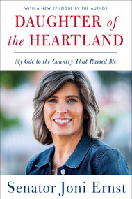 Daughter of the Heartland (My Ode to the Country That Raised Me) - 9781982144876 by Joni Ernst, 9781982144876
