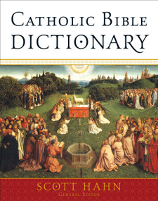 Catholic Bible Dictionary by Scott Hahn, 9780385512299