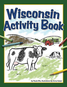 Wisconsin Activity Book by Paula Ellis, Anna Kaiser, 9781647551827