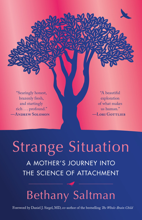 Strange Situation (A Mother's Journey into the Science of Attachment) - 9780399181467 by Bethany Saltman, 9780399181467