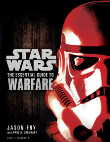 The Essential Guide to Warfare: Star Wars by Jason Fry, Paul R. Urquhart, 9780345477620
