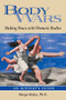 Body Wars (Making Peace with Women's Bodies (An Activist's Guide)) by Margo Maine, Ph.D., 9780936077345