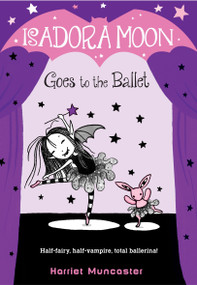 Isadora Moon Goes to the Ballet - 9780399558313 by Harriet Muncaster, 9780399558313
