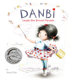 Danbi Leads the School Parade by Anna Kim, Anna Kim, 9780451478894