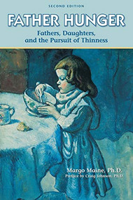 Father Hunger (Fathers, Daughters, and the Pursuit of Thinness) by Margo Maine, Ph.D., Craig Johnson, 9780936077499