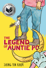 The Legend of Auntie Po by Shing Yin Khor, 9780525554882