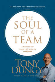 The Soul of a Team (A Modern-Day Fable for Winning Teamwork) by Tony Dungy, Nathan Whitaker, 9781496413765