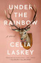 Under the Rainbow (A Novel) by Celia Laskey, 9780525536178