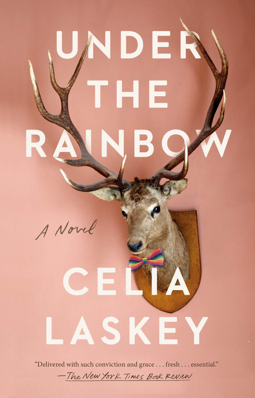 Under the Rainbow (A Novel) by Celia Laskey, 9780525536178