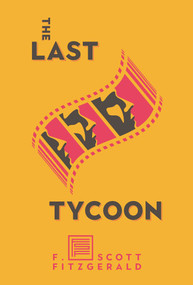 The Last Tycoon (The Authorized Text) - 9781982147730 by F. Scott Fitzgerald, 9781982147730