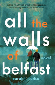 All the Walls of Belfast by Sarah Carlson, 9781684422524