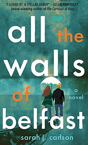 All the Walls of Belfast - 9781684422531 by Sarah Carlson, 9781684422531