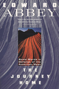 The Journey Home (Some Words in the Defense of the American West) by Edward Abbey, 9780452265622