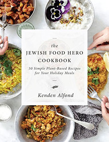The Jewish Food Hero Cookbook by Kenden Alfond, 9781684422340