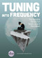 Tuning into Frequency (The Invisible Force That Heals Us and the Planet) by Sputnik Futures, 9781982147945