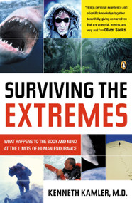 Surviving the Extremes (What Happens to the Body and Mind at the Limits of Human Endurance) by Kenneth Kamler, 9780143034513