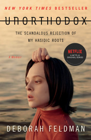 Unorthodox (The Scandalous Rejection of My Hasidic Roots) - 9781982148201 by Deborah Feldman, 9781982148201